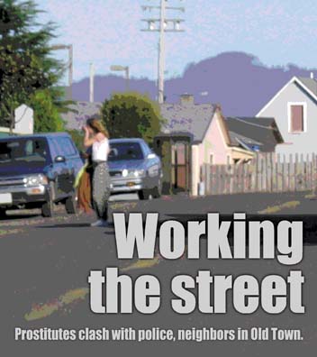 Working the street: Prostitutes clash with police, neighbors in Old Town Eureka [photo of woman on street]