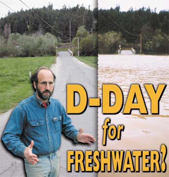 D-Day for Freshwater? [photo of area before and after flood, and photo of Alan Cook]