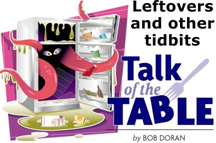 Heading: Talk of the Table, Leftovers and other tidbits by BOB DORAN