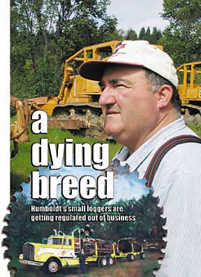 A dying breed - Humboldt's small loggers are getting regulated out of business [photo of Gary Giannandrea]