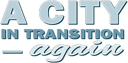 A City in Transition -- again