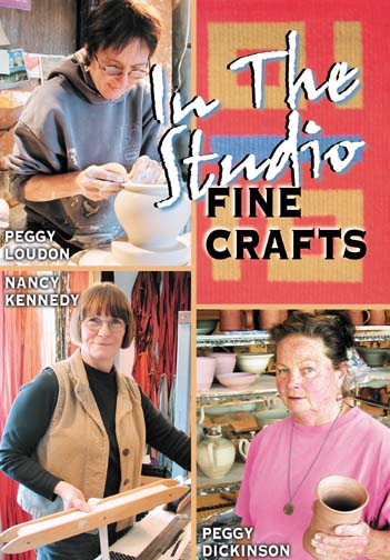 In the Studio: Fine Crafts - Peggy Loudon, Nancy Kennedy, Peggy Dickinson