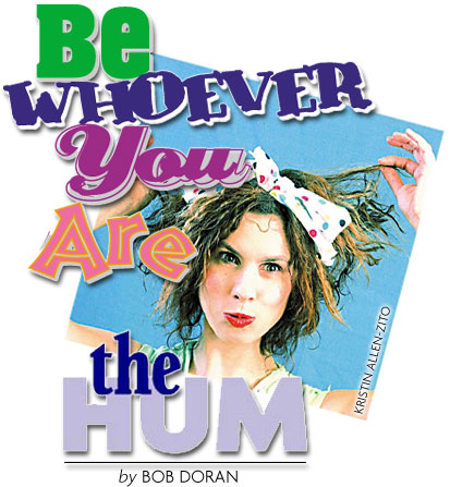 Heading: The Hum, Be whoever you are, photo of Kristin Allen-Zito