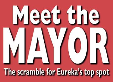 Meet the Mayor: The scramble for Eureka's top spot