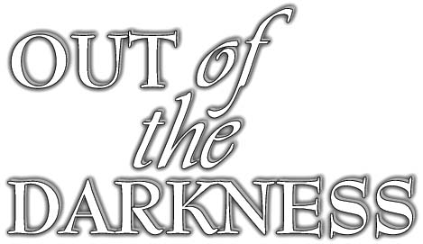 Out of the Darkness