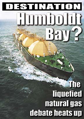 Destination Humboldt Bay? The liquefied natural gas debate heats up