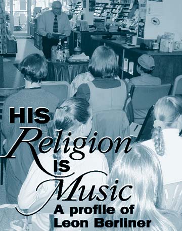 His Religion is Music: A profile of Leon Berliner