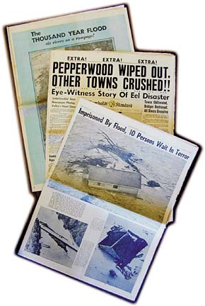 [photo of three newspapers with headlines reading "The Thousand Year Flood," "Pepperwood wiped out, other towns crushed!" and "Imprisoned by flood, 10 persons wait in terror"]