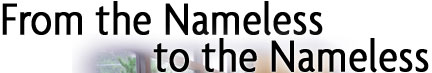 From the Nameless to the Nameless