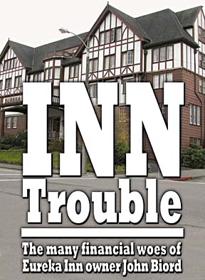 INN TROUBLE: The many financial woes of Eureka Inn Owner John Biord [photo of facade of Eureka Inn]