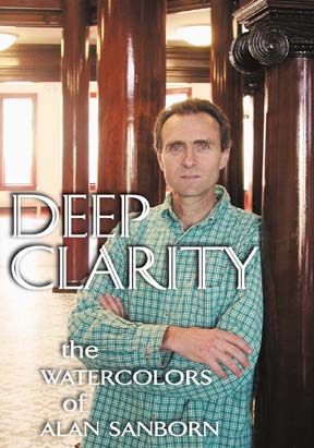 Deep Clarity - The Watercolors of Alan Sanborn
