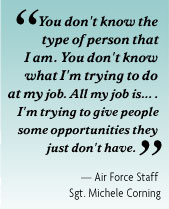 quote of Sgt. Corning, "You don't know the type of person I am."