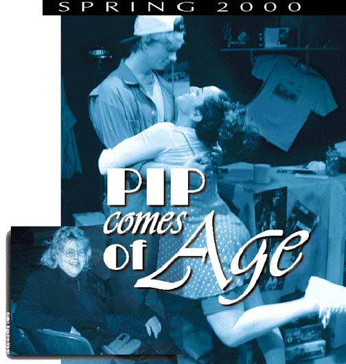 Spring 2000- PIP comes of age