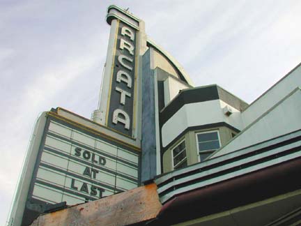 [photo of the marquee of the Arcata Theater, reading "Sold at last"]