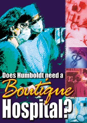 Does Humboldt need a boutique hospital?