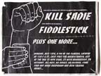 Kill Sadie/Fiddlestick poster