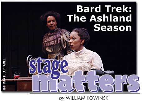 Heading: Stage Matters, Bard Trek: The Ashland Season, by William Kowinski, photo of actors in "Intimate Apparel"