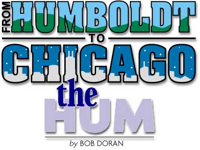 Heading: From Humboldt to Chicago, The Hum by Bob Doran
