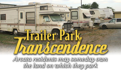 Heading: Trailer Park Transcendence - Arcata residents may someday own the land on which they park. photo of Sandpiper Park