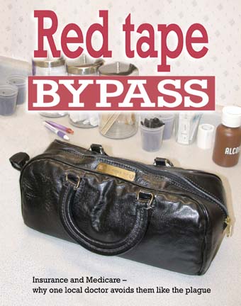 Red tape Bypass: Insurance and Medicare  - why one local doctor avoids them like the plague