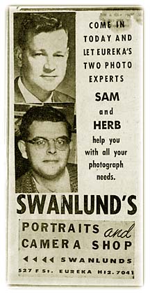 Swanlund's Camera Shop newpaper ad with photos of Sam Swanlund and Herb Frahman, copy reads: Come in today and let Eureka's two photo experts Sam and Herb help you with all your photograph needs. Swanlund's Portrains and Camera Shop, 527 F St., Eureka, HI2-7041