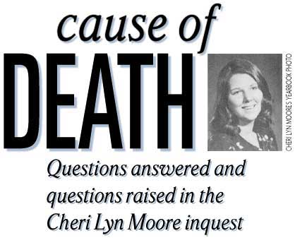 Cause of Death, Questions answered and questions raised in the Cheri Lyn Moore inquest, highschool yearbook photo of Cheri Lyn Moore