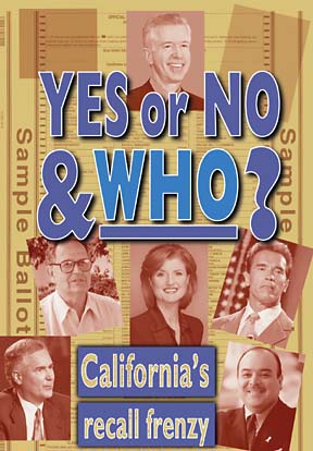 Yes or no and who? California's recall frenzy [photos of Gray Davis, and governor candidates]