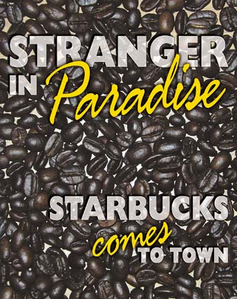 Stranger in Paradise: Starbucks comes to town