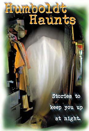 Humboldt Haunts: Stories to keep you up at night.
