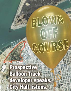 Blown off course: Prospective Balloon Track developer speaks. City Hall listens.]