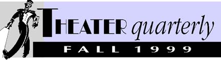 Theater Quarterly - Fall 1999