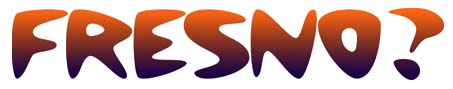 Fresno?